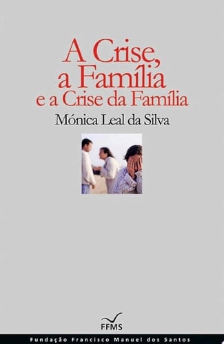A Crise, a Família e a Crise da Família