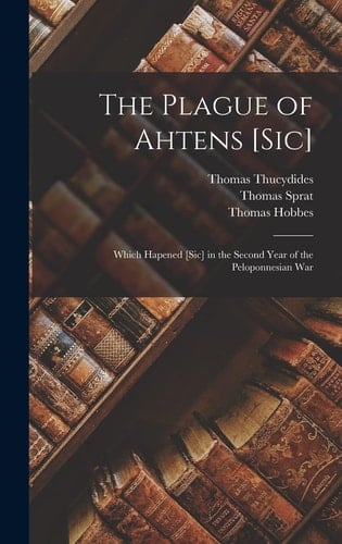 The Plague of Ahtens [Sic] Which Hapened [Sic] in the Second Year of the Peloponnesian War
