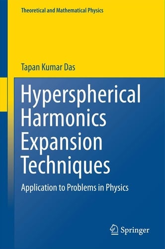Hyperspherical Harmonics Expansion Techniques Application to Problems in Physics