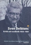 Sven Delblanc kritik och essäistik 1958-1991