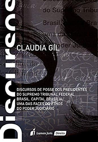 Discursos de Posse dos Presidentes do Supremo Tribunal Federal Brasil. Capital Brasília