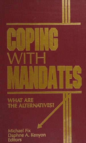 Coping With Mandates: What Are the Alternatives?