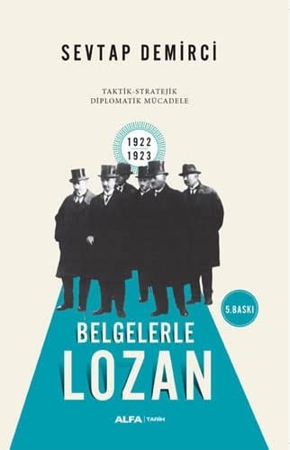Belgelerle Lozan Taktik-Stratejik Diplomatik Mücadele 1922-1923