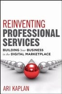 Reinventing Professional Services Building Your Business in the Digital Marketplace