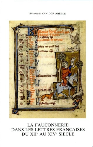 La fauconnerie dans les lettres françaises du XIIe au XIVe siècle