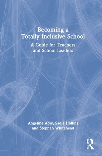 Becoming a Totally Inclusive School A Guide for Teachers and School Leaders