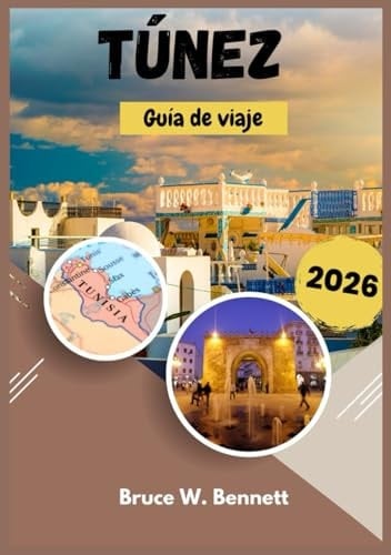 Túnez Guía de viaje 2026 (Spanish Edition)