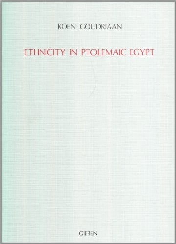 Ethnicity in Ptolemaic Egypt (Dutch Monographs on Ancient History and Archaeology, Vol 5) (Dutch Monographs on Ancient History and Archaeology, 5)