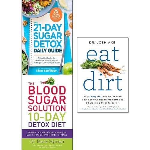 21-day sugar detox daily guide, blood sugar solution 10-day detox diet and eat dirt 3 books collection set