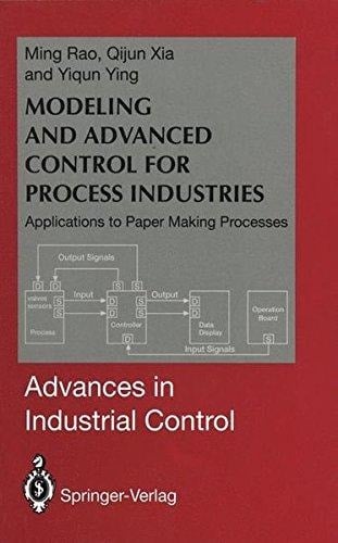 Modeling and Advanced Control for Process Industries: Applications to Paper Making Processes (Advances in Industrial Control)