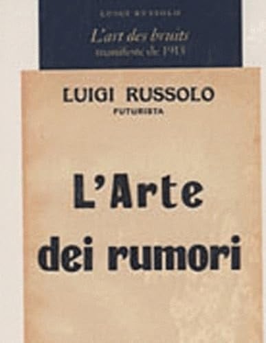 L'art des bruits manifeste futuriste 1913