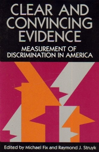 Clear and Convincing Evidence: Measurement of Discrimination in America