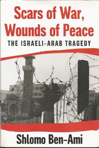 Scars of War, Wounds of Peace: The Israeli-Arab Tragedy