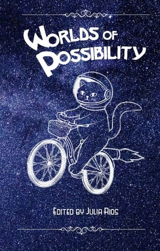 Worlds of Possibility Uplifting Science Fiction and Fantasy