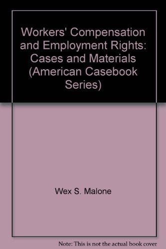 Workers' Compensation and Employment Rights: Cases and Materials (American Casebook Series)