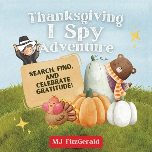 Thanksgiving I Spy Adventure: Search, Find, and Celebrate Gratitude!