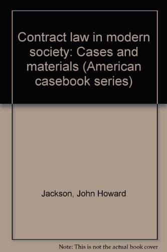 Contract law in modern society: Cases and materials (American casebook series)