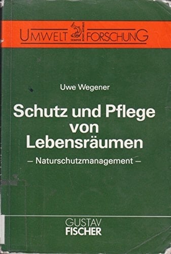 Schutz und Pflege von Lebensräumen Naturschutzmanagement