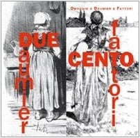 Due/cento omaggio a Daumier e Fattori