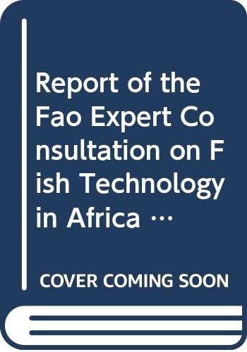 Report of the FAO Expert Consultation on Fish Technology in Africa