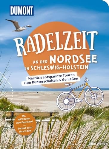 DuMont Radelzeit an der Nordsee in Schleswig-Holstein Herrlich entspannte Radtouren zum Runterschalten & Genießen