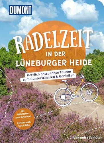 DuMont Radelzeit in der Lüneburger Heide Herrlich entspannte Radtouren zum Runterschalten & Genießen