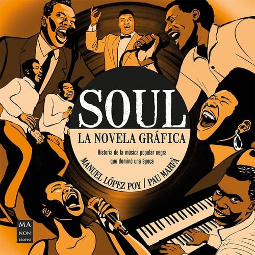 Soul, La Novela Gráfica / Soul, the Graphic Novel Historia de la Música Popular Negra Que Dominó Una Época