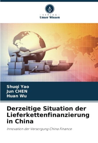Derzeitige Situation der Lieferkettenfinanzierung in China: Innovation der Versorgung China Finance (German Edition)