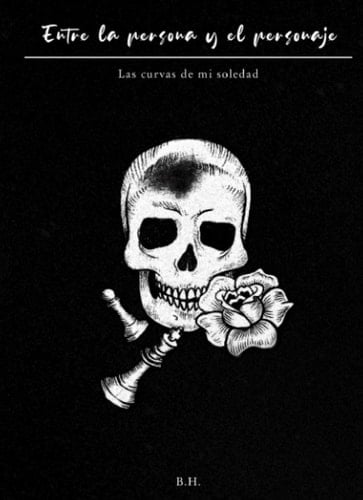 Entre la persona y el personaje: Las curvas de mi soledad (Spanish Edition)