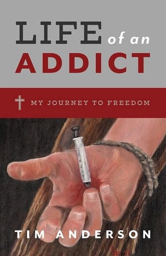 Life of an Addict My Journey to Freedom