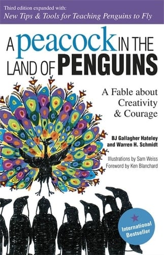 A Peacock in the Land of Penguins: A Fable about Creativity and Courage