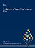 The Evolution of Richard Nixon's Views on China
