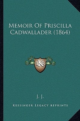 Memoir Of Priscilla Cadwallader (1864)