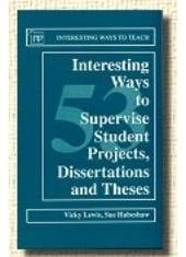 53 Interesting Ways to Supervise Student Projects, Dissertations and Theses