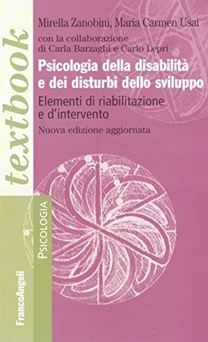 Psicologia della disabilità e dei disturbi dello sviluppo. Elementi di riabilitazione e d'intervento