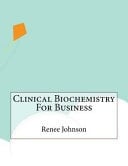 Clinical Biochemistry for Business