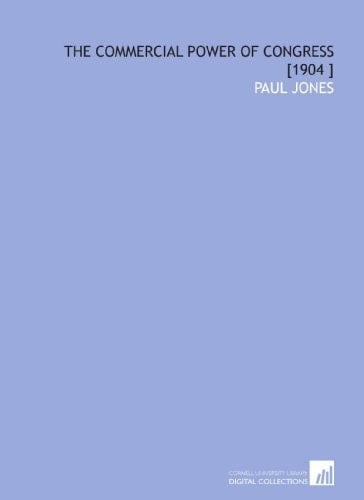 The Commercial Power of Congress [1904 ]