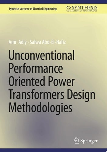 Unconventional Performance Oriented Power Transformers Design Methodologies