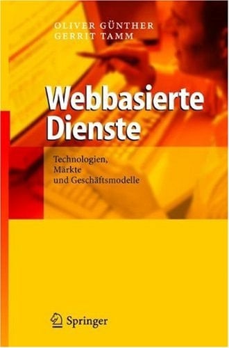 Webbasierte Dienste Technologien, Märkte und Geschäftsmodelle