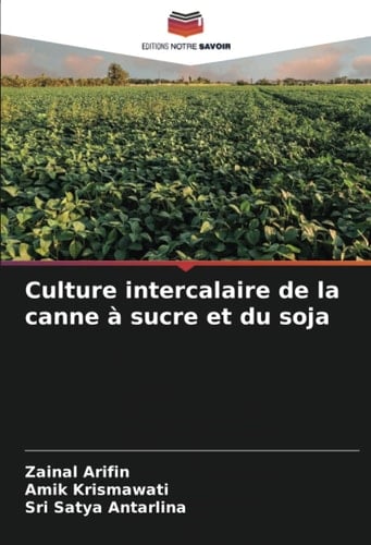 Culture intercalaire de la canne à sucre et du soja (French Edition)