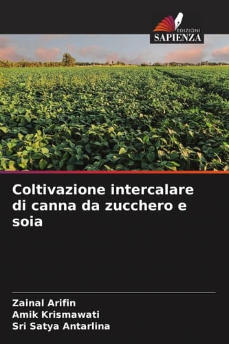 Coltivazione intercalare di canna da zucchero e soia (Italian Edition)