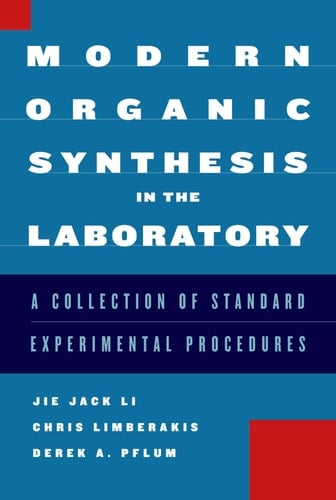 Modern Organic Synthesis in the Laboratory A Collection of Standard Experimental Procedures