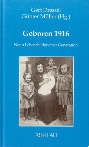 Geboren 1916 neun Lebensbilder einer Generation