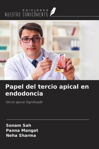 Papel del tercio apical en endodoncia: Tercio apical Significado (Spanish Edition)