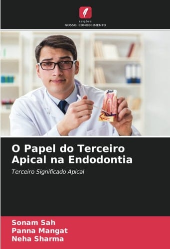 O Papel do Terceiro Apical na Endodontia: Terceiro Significado Apical (Portuguese Edition)