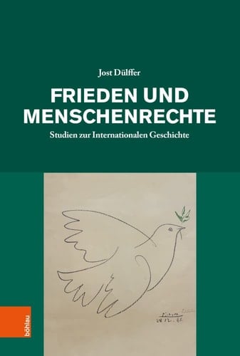 Frieden und Menschenrechte Studien zur internationalen Geschichte