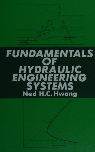Fundamentals of Hydraulic Engineering Systems (Prentice-Hall Biological Science Series)