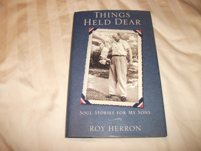 Things Held Dear Soul Stories for My Sons