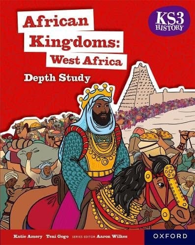 KS3 History Depth Study: African Kingdoms Student Book
