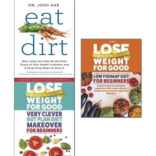 Eat dirt, lose weight for good very clever gut plan diet makeover and low fodmap diet for beginners 3 books collection set